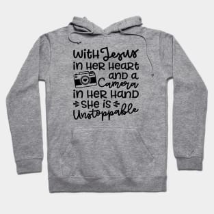 With Jesus In Her Heart and A Camera In Her Hand She Is Unstoppable Cute Hoodie